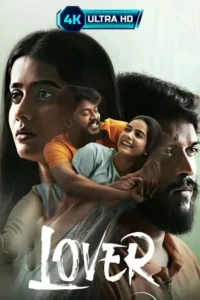 Download Lover (2024) WEB-DL Multi Audio [Hindi + Tamil + Telugu + Kannada + Malayalam] Full Movie 480p | 720p | 1080p | 2160p 4K SDR